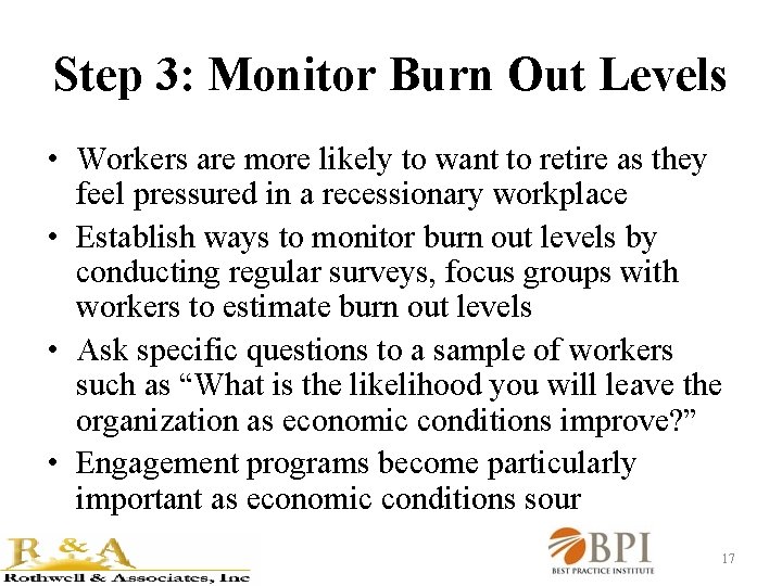 Step 3: Monitor Burn Out Levels • Workers are more likely to want to