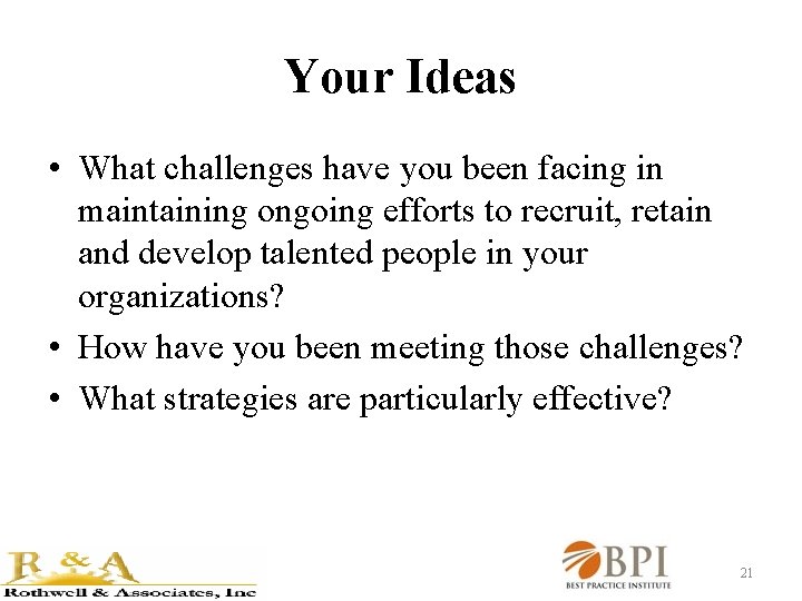 Your Ideas • What challenges have you been facing in maintaining ongoing efforts to