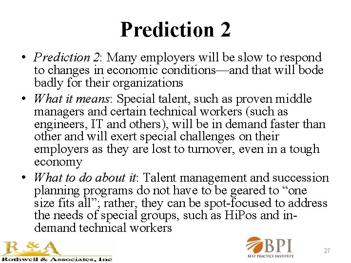Prediction 2 • Prediction 2: Many employers will be slow to respond to changes