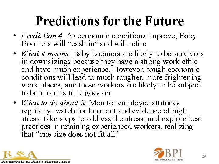 Predictions for the Future • Prediction 4: As economic conditions improve, Baby Boomers will