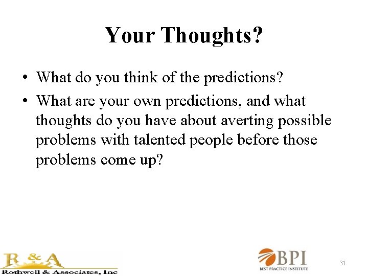 Your Thoughts? • What do you think of the predictions? • What are your