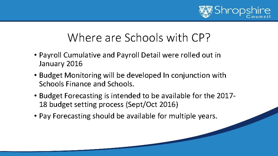 Where are Schools with CP? • Payroll Cumulative and Payroll Detail were rolled out