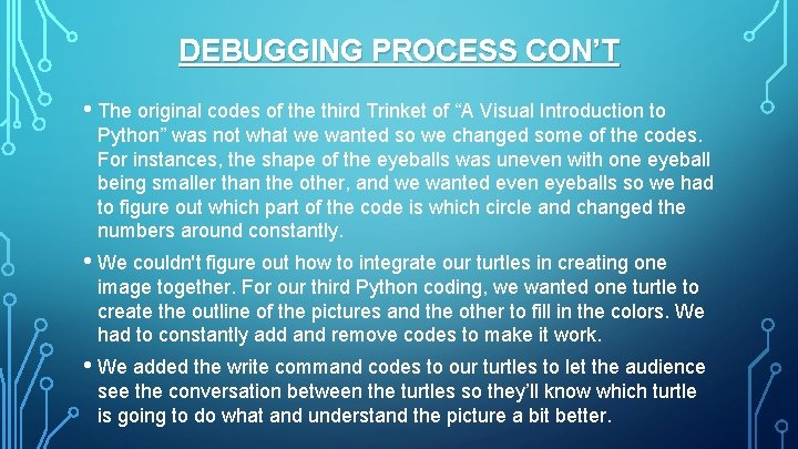 DEBUGGING PROCESS CON’T • The original codes of the third Trinket of “A Visual