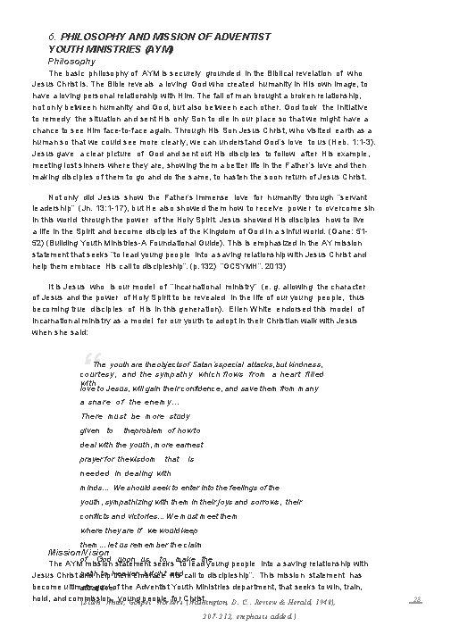 6. PHILOSOPHY AND MISSION OF ADVENTIST YOUTH MINISTRIES (AYM) Philosophy The basic philosophy of