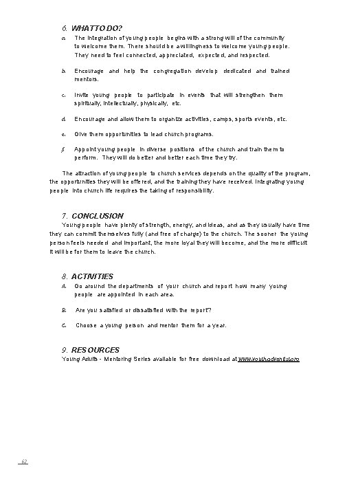 6. WHAT TO DO? a. The integration of young people begins with a strong
