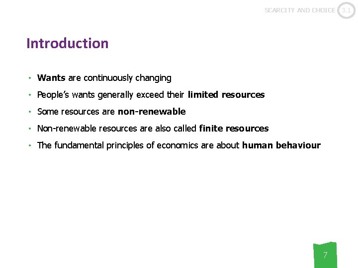 SCARCITY AND CHOICE Introduction • Wants are continuously changing • People’s wants generally exceed