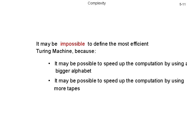 Complexity 5 -11 It may be impossible to define the most efficient Turing Machine,