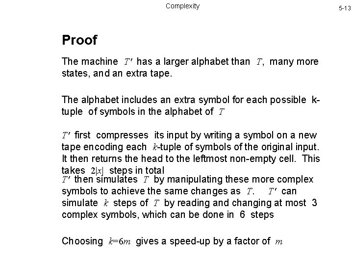 Complexity Proof The machine T' has a larger alphabet than T, many more states,