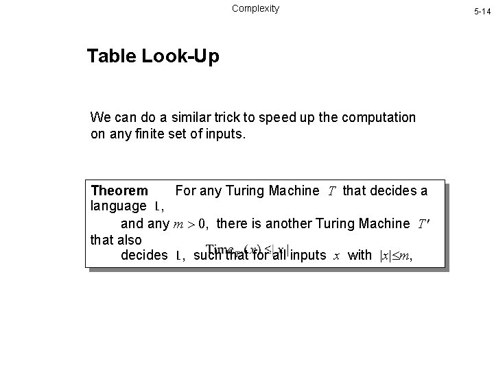 Complexity Table Look-Up We can do a similar trick to speed up the computation