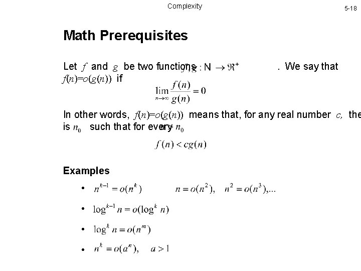 Complexity 5 -18 Math Prerequisites Let f and g be two functions f(n)=o(g(n)) if