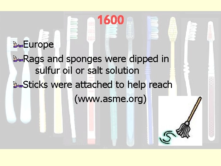 1600 Europe Rags and sponges were dipped in sulfur oil or salt solution Sticks