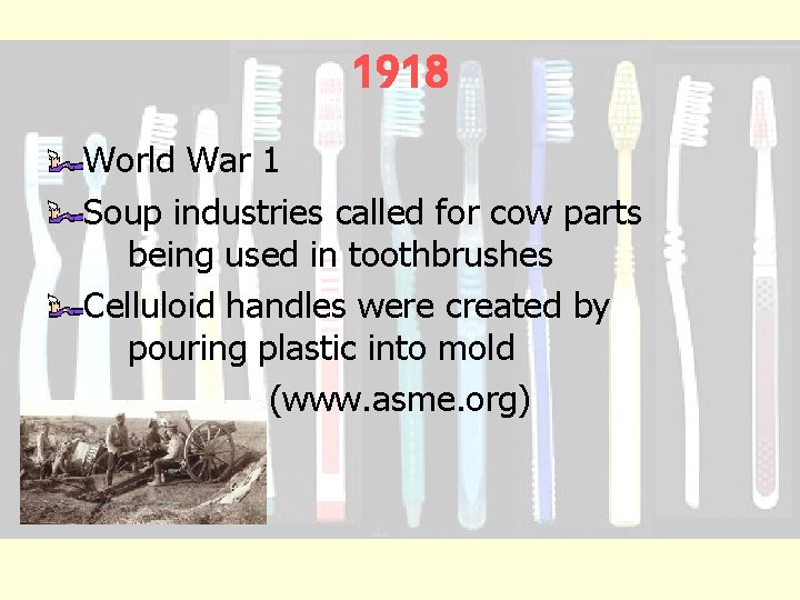 1918 World War 1 Soup industries called for cow parts being used in toothbrushes