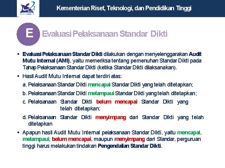 Kementerian Riset, Teknologi, dan Pendidikan Tinggi E Evaluasi Pelaksanaan Standar Dikti dilakukan dengan menyelenggarakan