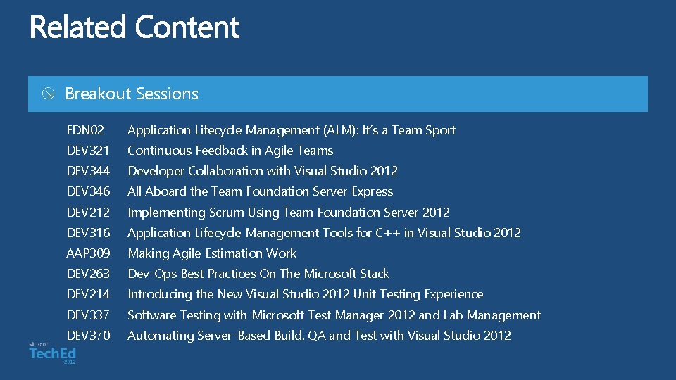 Breakout Sessions FDN 02 Application Lifecycle Management (ALM): It’s a Team Sport DEV 321