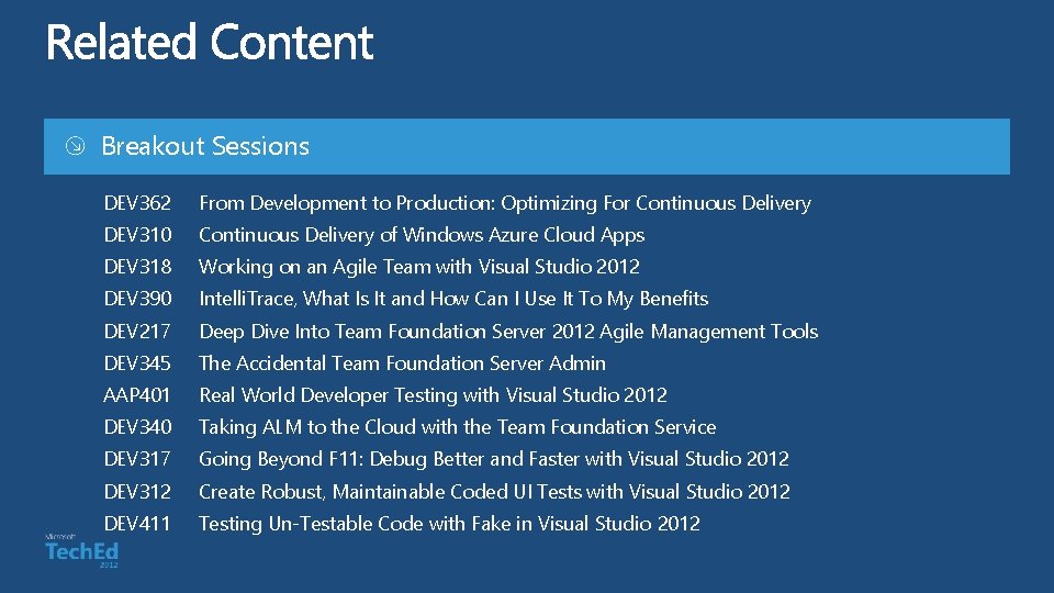 Breakout Sessions DEV 362 From Development to Production: Optimizing For Continuous Delivery DEV 310