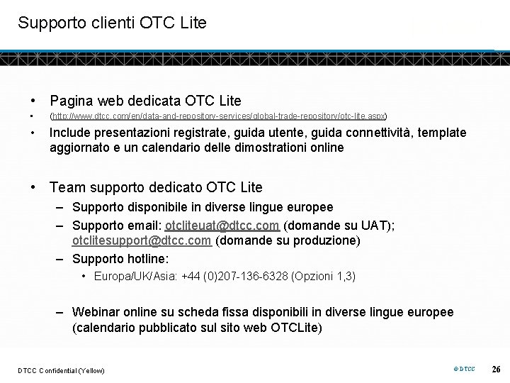 Supporto clienti OTC Lite • Pagina web dedicata OTC Lite • (http: //www. dtcc.