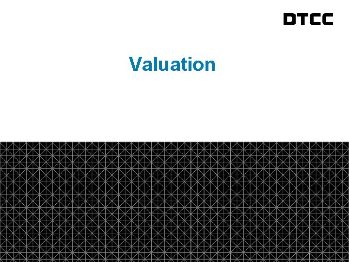 fda Valuation © DTCC 3 