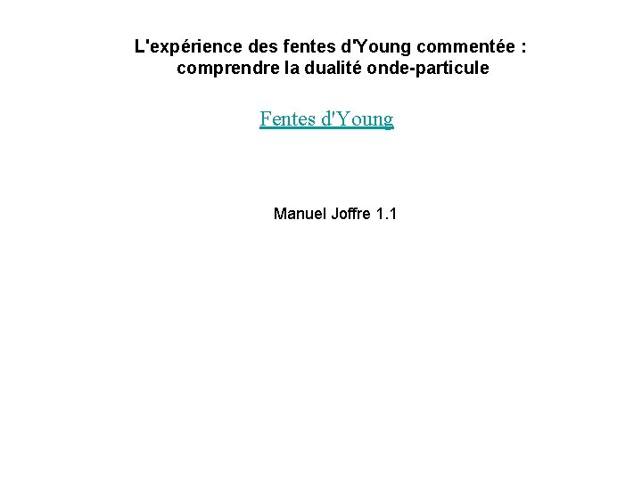L'expérience des fentes d'Young commentée : comprendre la dualité onde-particule Fentes d'Young Manuel Joffre