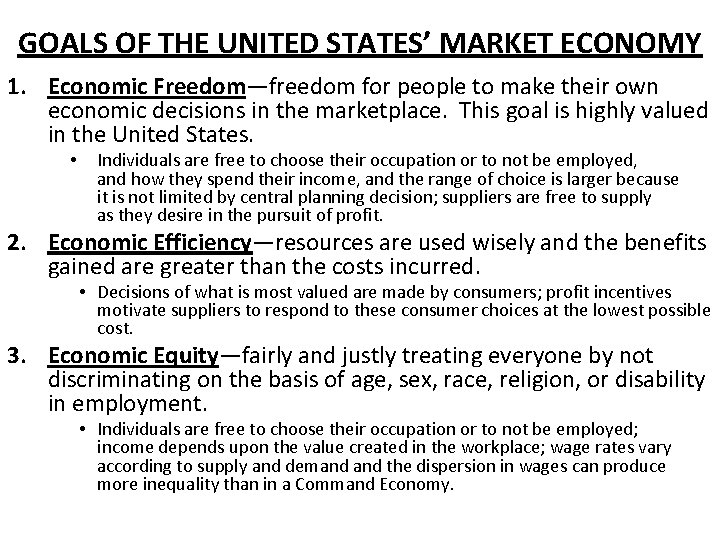 GOALS OF THE UNITED STATES’ MARKET ECONOMY 1. Economic Freedom—freedom for people to make