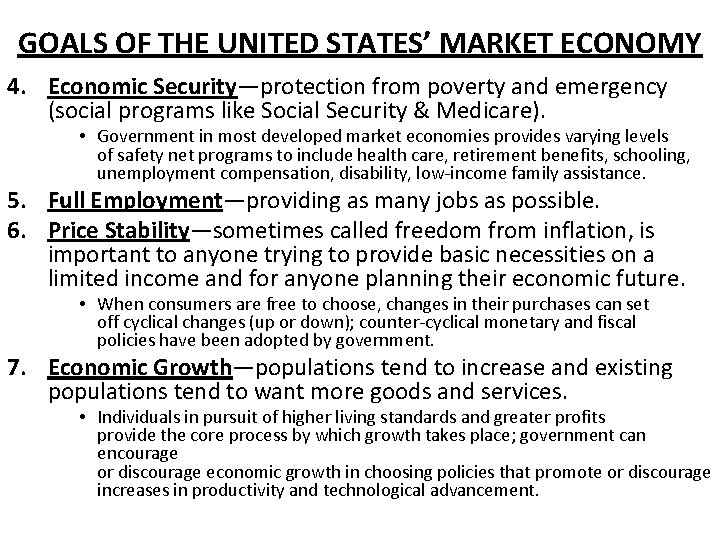 GOALS OF THE UNITED STATES’ MARKET ECONOMY 4. Economic Security—protection from poverty and emergency