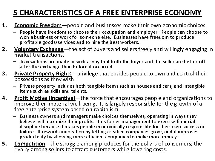 5 CHARACTERISTICS OF A FREE ENTERPRISE ECONOMY 1. 2. 3. 4. 5. Economic Freedom—people