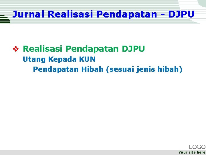 Jurnal Realisasi Pendapatan - DJPU v Realisasi Pendapatan DJPU Utang Kepada KUN Pendapatan Hibah