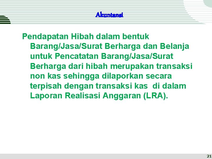 Akuntansi Pendapatan Hibah dalam bentuk Barang/Jasa/Surat Berharga dan Belanja untuk Pencatatan Barang/Jasa/Surat Berharga dari