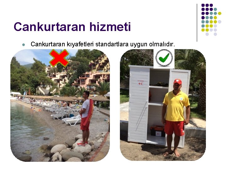 Cankurtaran hizmeti l Cankurtaran kıyafetleri standartlara uygun olmalıdır. 