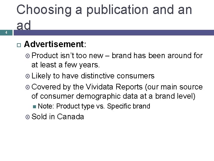 4 Choosing a publication and an ad Advertisement: Product isn’t too new – brand