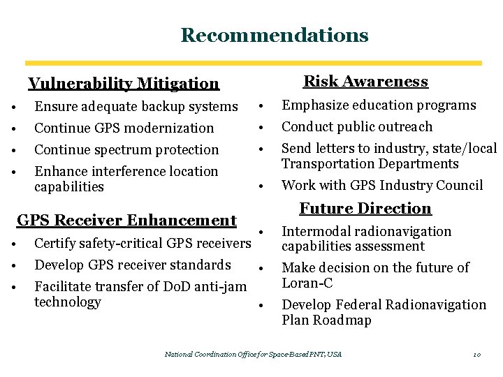 Recommendations Risk Awareness Vulnerability Mitigation • Ensure adequate backup systems • Emphasize education programs