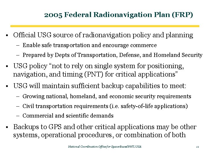 2005 Federal Radionavigation Plan (FRP) • Official USG source of radionavigation policy and planning