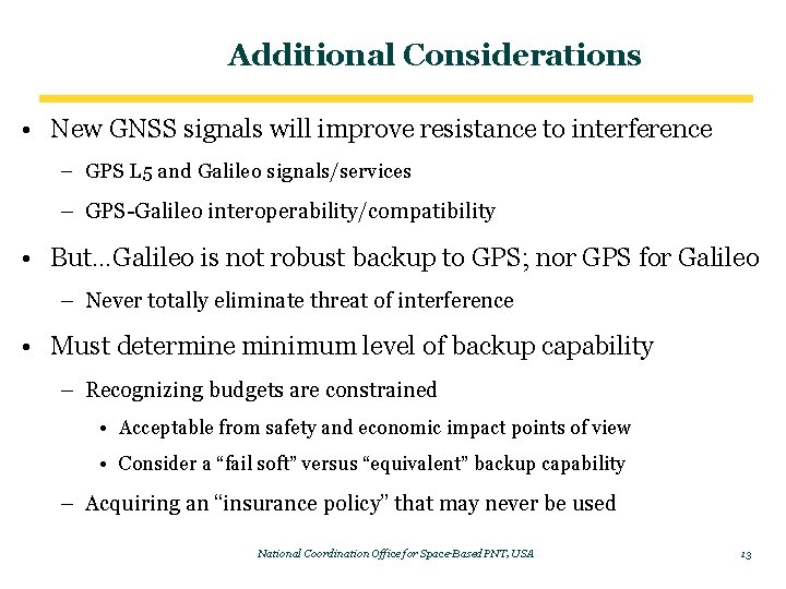 Additional Considerations • New GNSS signals will improve resistance to interference – GPS L