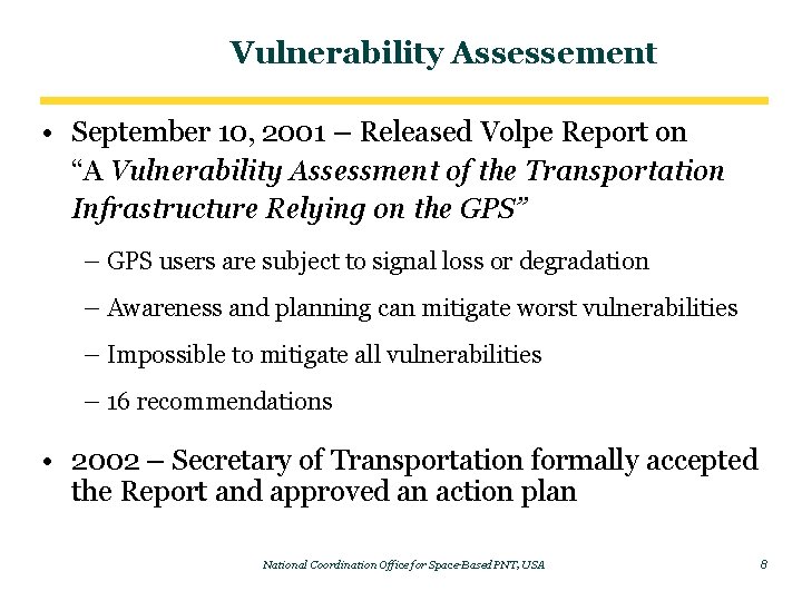 Vulnerability Assessement • September 10, 2001 – Released Volpe Report on “A Vulnerability Assessment