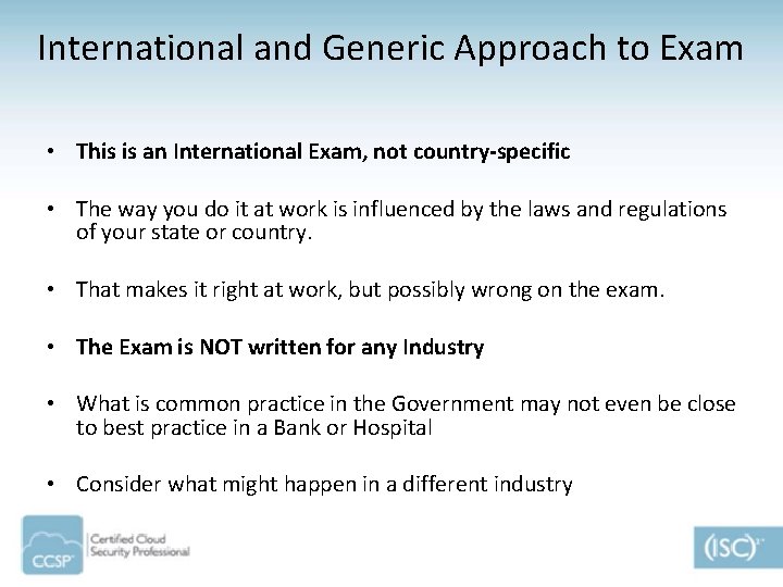 International and Generic Approach to Exam • This is an International Exam, not country-specific