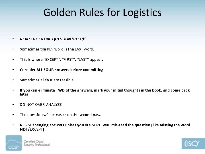 Golden Rules for Logistics • READ THE ENTIRE QUESTION (RTEQ)! • Sometimes the KEY