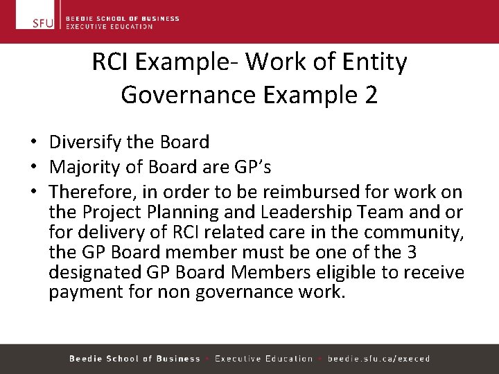 RCI Example- Work of Entity Governance Example 2 • Diversify the Board • Majority