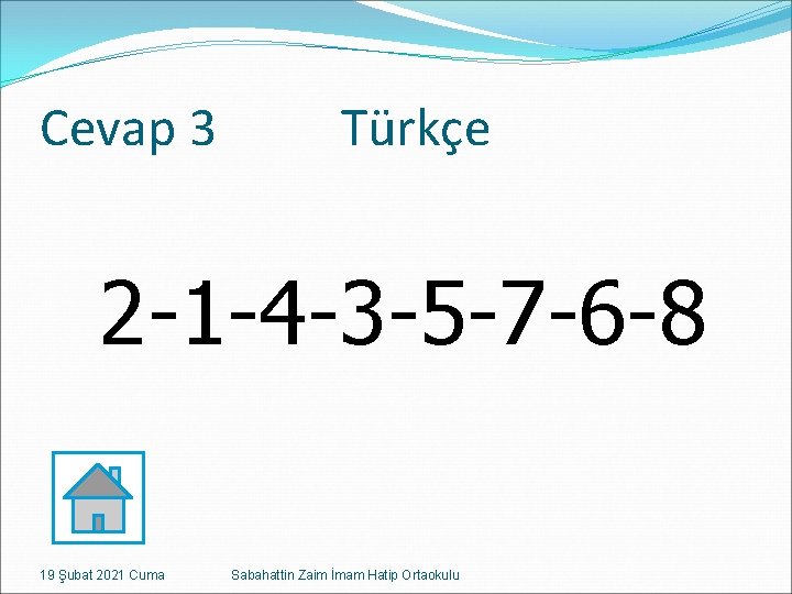 Cevap 3 Türkçe 2 -1 -4 -3 -5 -7 -6 -8 19 Şubat 2021