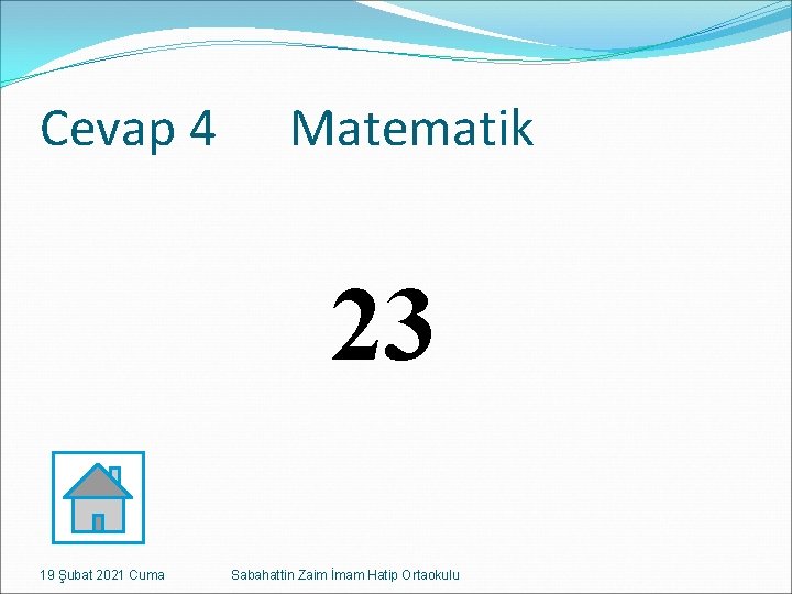 Cevap 4 Matematik 23 19 Şubat 2021 Cuma Sabahattin Zaim İmam Hatip Ortaokulu 