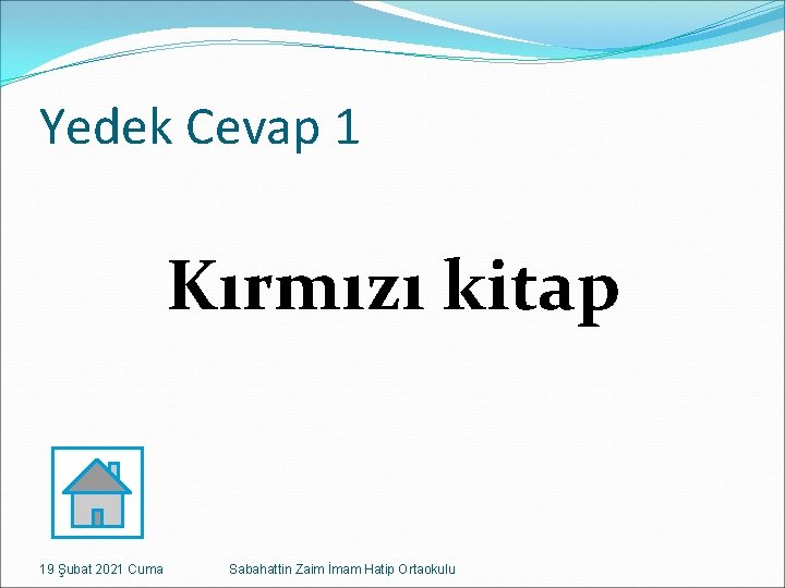 Yedek Cevap 1 Kırmızı kitap 19 Şubat 2021 Cuma Sabahattin Zaim İmam Hatip Ortaokulu