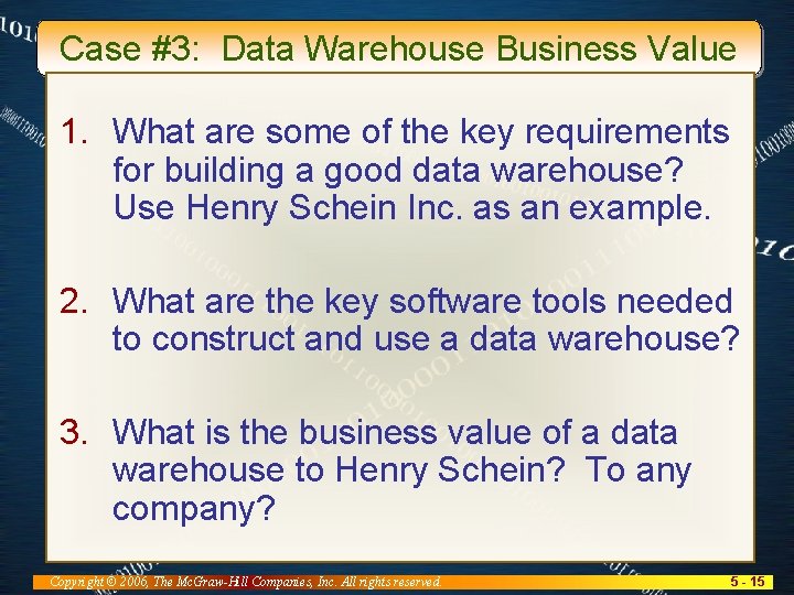 Case #3: Data Warehouse Business Value 1. What are some of the key requirements