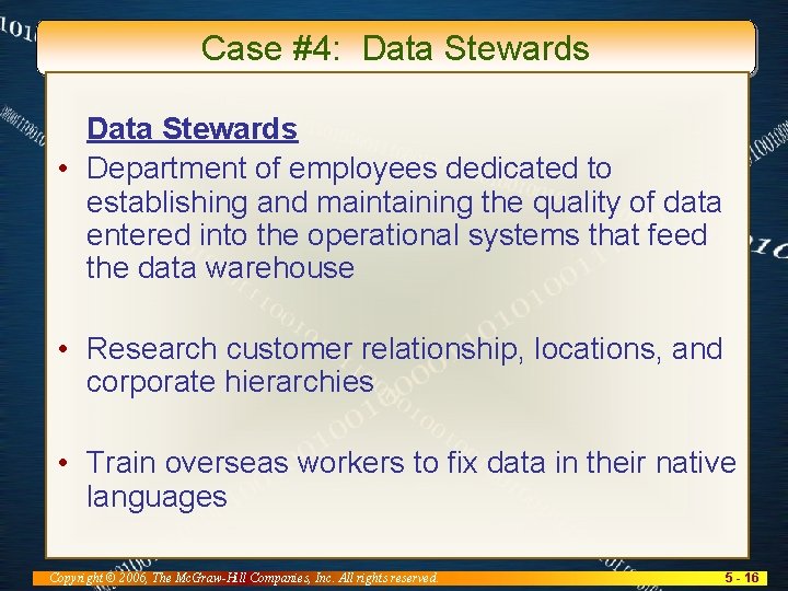 Case #4: Data Stewards • Department of employees dedicated to establishing and maintaining the