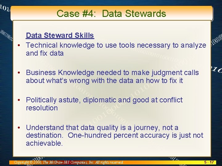 Case #4: Data Stewards Data Steward Skills • Technical knowledge to use tools necessary