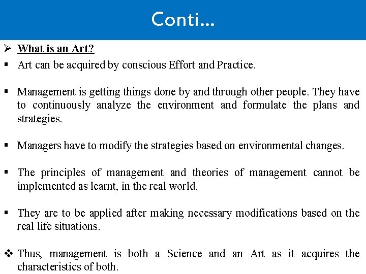 Conti… Ø What is an Art? § Art can be acquired by conscious Effort