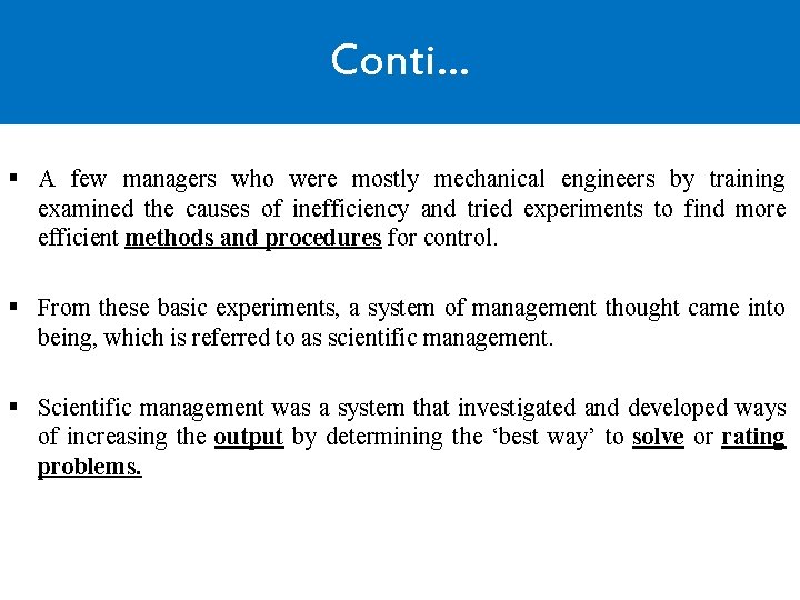 Conti… § A few managers who were mostly mechanical engineers by training examined the
