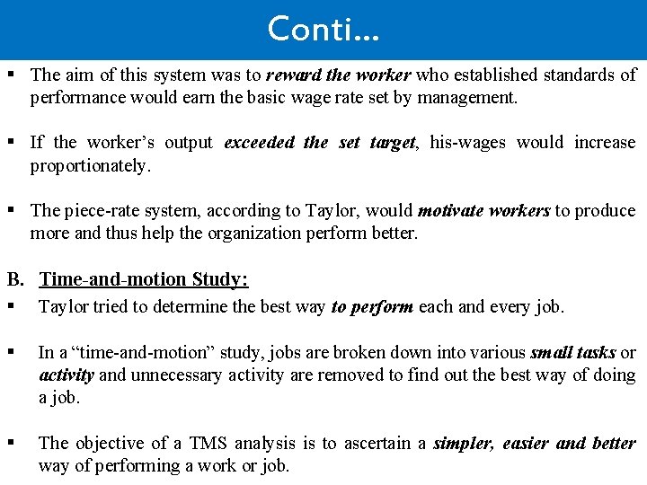 Conti… § The aim of this system was to reward the worker who established