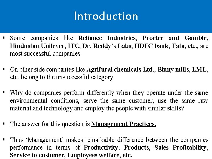 Introduction § Some companies like Reliance Industries, Procter and Gamble, Hindustan Unilever, ITC, Dr.