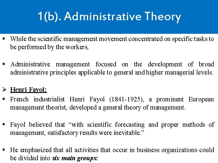 1(b). Administrative Theory § While the scientific management movement concentrated on specific tasks to