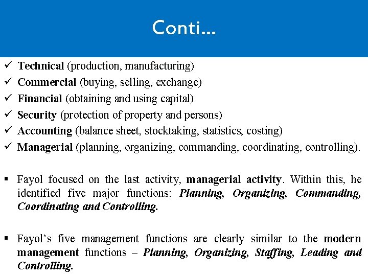 Conti… ü ü ü Technical (production, manufacturing) Commercial (buying, selling, exchange) Financial (obtaining and