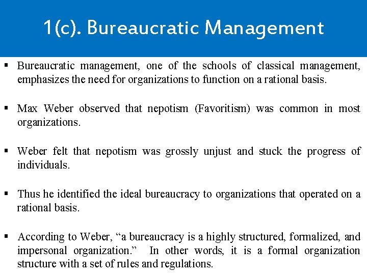 1(c). Bureaucratic Management § Bureaucratic management, one of the schools of classical management, emphasizes