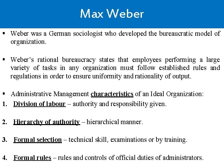 Max Weber § Weber was a German sociologist who developed the bureaucratic model of